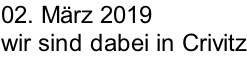 02. März 2019 wir sind dabei in Crivitz